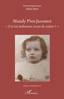 Maudy Piot-Jacomet, « J'ai été militante avant de naître ! »