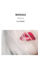 Sensuale, Nouvelle