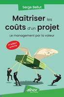 Maîtriser les coûts d'un projet, Le management par la valeur – 4e édition enrichie