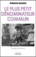 Trilogie de Helsinki – Tome 1 – Le plus petit dénominateur commun