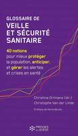 Glossaire de veille et sécurité sanitaire, 40 notions pour mieux protéger la population, anticiper, et gérer les alertes et crises en santé