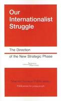 Our internationalist struggle, The direction of the new strategic phase