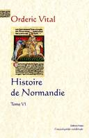 HISTOIRE DE NORMANDIE. Tome 6.