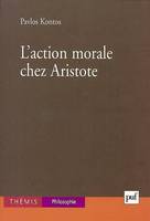 L'action morale chez Aristote, une lecture phénoménologique et ses adversaires actuels