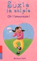 7, Suzie la chipie : Oh ! l'amoureuse !