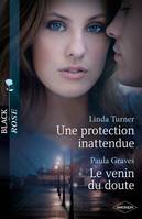 Une protection inattendue / Le venin du doute