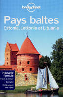 LONELY PLANET Pays baltes / Estonie, Lettonie et Lituanie, Estonie, Lettonie et Lituanie