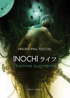 Inochi, l'homme augmente, l'enfant d'Héphaïstos & d'Amaterasu