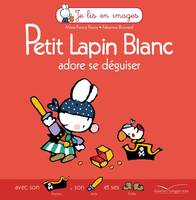 Petit lapin blanc, Adore se déguiser