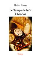 Le Temps de haïr Chronos