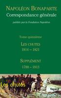 Correspondance générale / Napoléon Bonaparte, 15, Correspondance générale - Tome 15, Les Chutes 1814-1821, Supplément 1788-1813