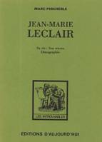 Jean-Marie Leclair, Sa vie - Son oeuvre. Discographie