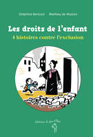 Les droits de l'enfant ,  4 histoires contre l'exclusion