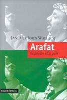Arafat la poudre et la paix Wallach, Janet and Wallach, John, la poudre et la paix