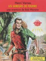 Bob Morane., Les semeurs de foudre