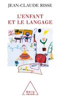 L'Enfant et le langage, de la naissance à la mort