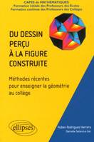 Du dessin perçu à la figure construite - Méthodes récentes pour enseigner la géométrie au collège, méthodes récentes pour enseigner la géométrie au collège