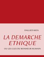 La démarche éthique, ou les clés du bonheur humain