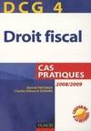 4, DCG 4 - Droit fiscal 2008/2009 - 2ème édition - Cas pratiques, cas pratiques