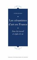 Les céramistes d’art en France, Sens du travail et styles de vie