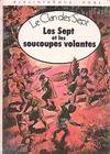 Les sept et les soucoupes volantes : Collection : Bibliothèque rose cartonnée, une nouvelle aventure des personnages créés par Enid Blyton