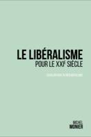 Le libéralisme pour le XXI° siècle, essai critique du néolibéralisme