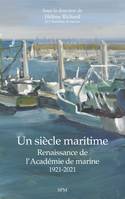 Un siècle maritime, Renaissance de l'Académie de marine - 1921-2021