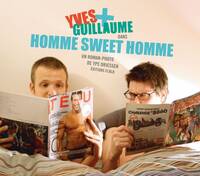 Yves + Guillaume dans..., Yves + Guillaume, Homme sweet homme