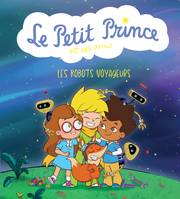 Le Petit Prince et ses amis : Les robots voyageurs