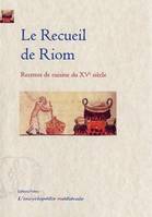 Le Recueil de Riom - Recettes de cuisine (1466), recettes de cuisine du XVe siècle