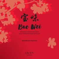 Bao Wei, Trésors et saveurs de Chine pour vivifier le corps et l'esprit