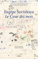 Eugène Savitzkaya, LE COEUR DES MOTS