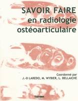 Savoir faire en radiologie ostéo-articulaire