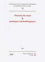 Théories du texte & pratiques méthodologiques - actes du colloque de Caen, MRSH, décembre 1998, actes du colloque de Caen, MRSH, décembre 1998