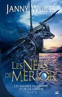 2, Les Guerres de l'Ombre et de la Lumière, tome 2 : Les Nefs de Merior