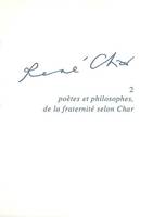 2, Poètes et philosophes de la fraternité selon Char, René Char