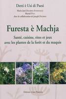 Furesta È Macja, santé, cuisine, rites et jeux avec les plantes de la fôret et du maquis