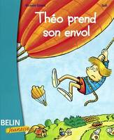 THEO PREND SON ENVOL - (DES 7 ANS), (dès 7 ans)