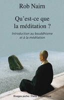 Qu'est-ce que la méditation ? Intro. au bouddhisme et à la méditation, introduction au bouddhisme et à la méditation