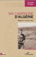 Ma campagne d'Algérie, Tome 2 : l'année1962