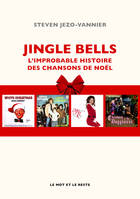Jingle Bells, L'improbable histoire des chansons de Noël