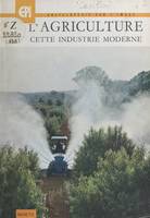 L'agriculture, cette industrie moderne, Tracteurs et machines agricoles