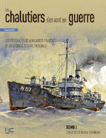 Tome I, Chalutiers d'origine étrangère, Les Chalutiers S'En Vont En Guerre(T1), les patrouilleurs auxiliaires français de la Seconde guerre mondiale