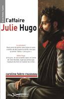 L'affaire Julie Hugo, Théâtre