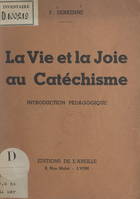 La vie et la joie au catéchisme, Introduction pédagogique