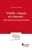 Vieillir, risques et chances : petit traité de psycho-gérontologie, petit traité de psycho-gérontologie