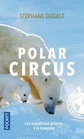 Polar circus, Les explorations polaires à la française