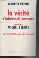 La Vérité n'intéressait personne, Entretiens sur un procès contre la mémoire