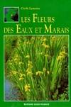 Les Fleurs des eaux et des marais