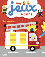 Les pompiers : mes jeux 3-5 ans